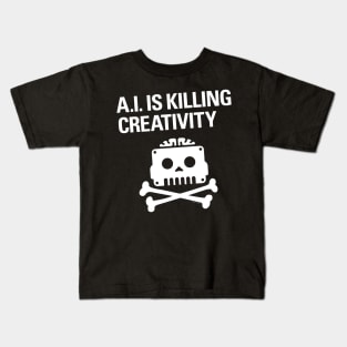 A.I. IS KILLING CREATIVITY Kids T-Shirt